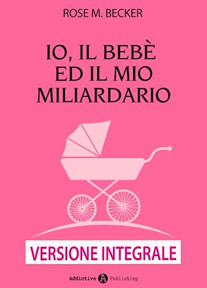 Téléchargez le livre :  Io, il bebè ed il mio miliardario