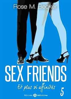 Télécharger le livre :  Sex Friends - Et plus si affinités, 5
