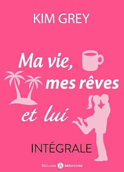Télécharger le livre :  Ma vie, mes rêves et lui