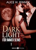 Télécharger le livre :  Dark Light - Für immer seins, 1