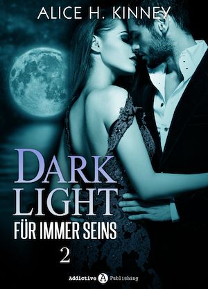 Téléchargez le livre :  Dark Light - Für immer seins, 2