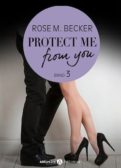 Télécharger le livre :  Protect Me From You, band 3