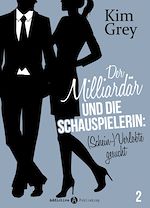 Télécharger le livre :  Der Milliardär und die Schauspielerin: (Schein-)Verlobte gesucht, 2