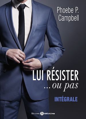 Téléchargez le livre :  Lui résister... ou pas - L'intégrale