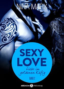 Télécharger le livre :  Sexy Love - Liebe im goldenen Käfig, 2
