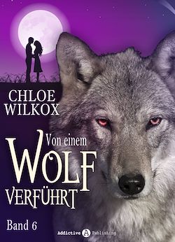 Télécharger le livre :  Von einem Wolf verführt - Band 6