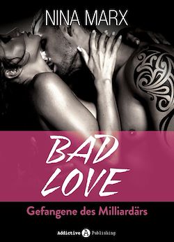 Télécharger le livre :  BAD LOVE - Gefangene des Milliardärs