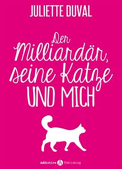 Télécharger le livre :  Der Milliardär, seine Katze und mich