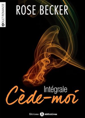 Téléchargez le livre :  Cède-moi - L'intégrale