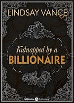 Télécharger le livre :  Kidnapped by a Billionaire