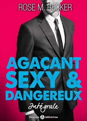 Téléchargez le livre :  Agaçant, sexy et dangereux - L’intégrale