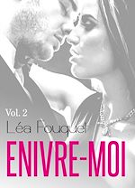 Télécharger le livre :  Enivre-moi - Volume 2