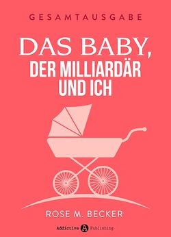 Télécharger le livre :  Das Baby, der Milliardär und ich