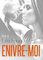Télécharger le livre :  Enivre-moi - Volume 4