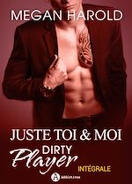 Télécharger le livre :  Juste toi et moi - Dirty Player