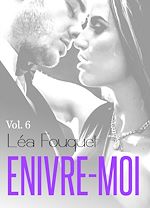 Télécharger le livre :  Enivre-moi - Volume 6