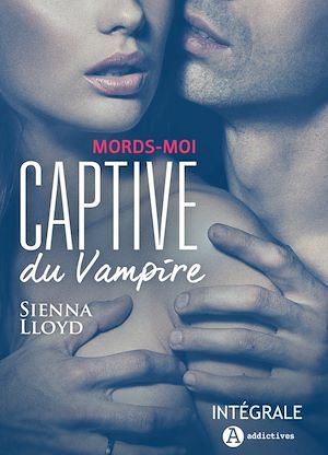 Téléchargez le livre :  Captive du vampire - Intégrale
