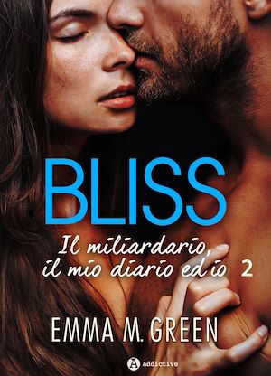 Téléchargez le livre :  Bliss - Il miliardario, il mio diario ed io, 2