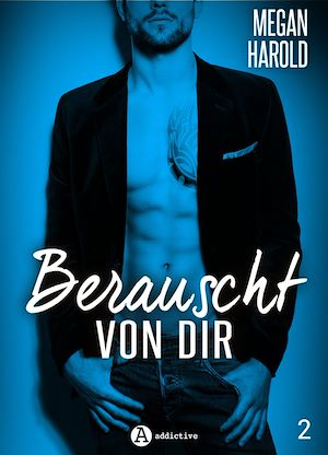 Téléchargez le livre :  Berauscht von dir, band 2