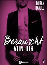 Télécharger le livre :  Berauscht von dir, band 3