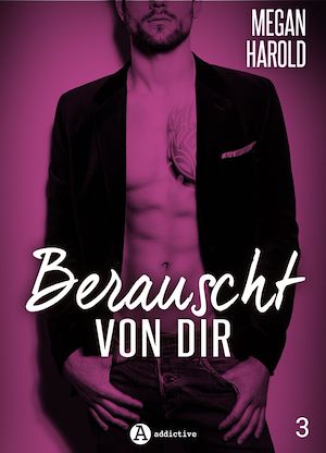 Téléchargez le livre :  Berauscht von dir, band 3