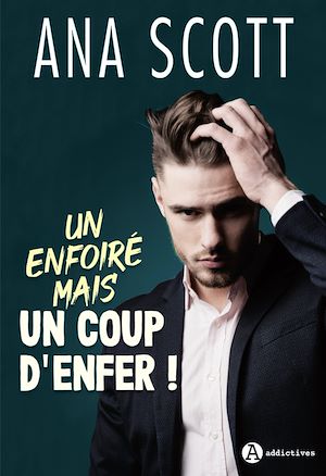 Téléchargez le livre :  Un enfoiré mais un coup d'enfer !