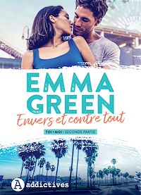 Téléchargez le livre :  Envers et contre tout - Toi+Moi seconde partie