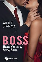 Télécharger le livre :  B.O.S.S. - Beau, Odieux, Sexy, Snob