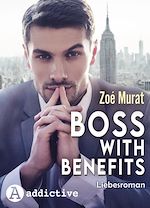 Télécharger le livre :  Boss with Benefits: Liebesroman