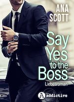 Télécharger le livre :  Say Yes To The Boss: Liebesroman