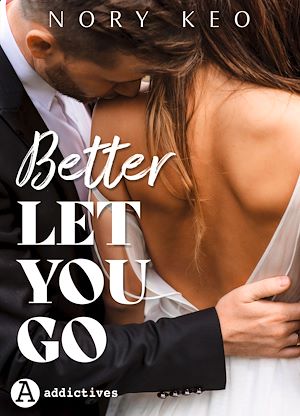 Téléchargez le livre :  Better Let You Go