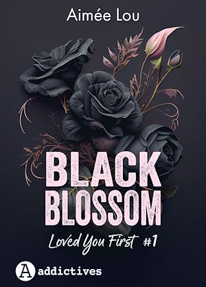 Téléchargez le livre :  Black Blossom #1. Loved you first
