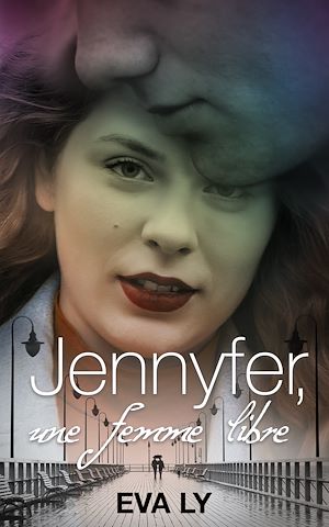 Téléchargez le livre :  Jennyfer, une femme libre