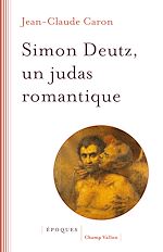 Télécharger le livre :  Simon Deutz, un Judas romantique