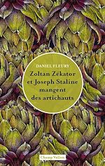 Télécharger le livre :  Zoltan Zékator et Joseph Staline mangent des artichauts