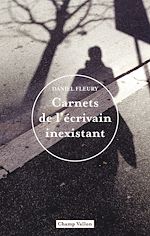 Télécharger le livre :  Carnets de l'écrivain inexistant