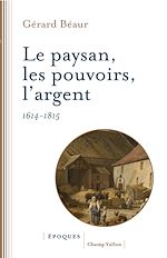 Télécharger le livre :  Le paysan, les pouvoirs, l'argent