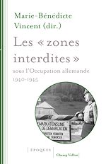 Télécharger le livre :  Les «zones interdites» sous l'occupation allemande