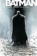 Download this eBook Batman - Sombre Reflet - Intégrale