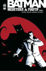 Download this eBook Batman - Meurtrier & fugitif - Tome 1