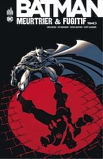 Download this eBook Batman - Meurtrier & fugitif - Tome 3