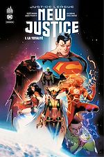 Télécharger le livre :  Justice League - New Justice - Tome 1 - La totalité
