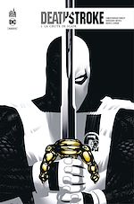 Télécharger le livre :  Deathstroke Rebirth - Tome 5 - La chute de Slade