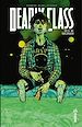 Télécharger le livre :  Deadly Class - Tome 10 - Save Your Generation