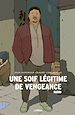 Télécharger le livre :  Une soif légitime de vengeance - Tome 1