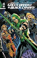 Télécharger le livre :  Dawn Of Green Arrow & Black Canary Tome 1