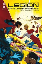 Télécharger le livre :  Legion of Super-Heroes - Tome 2 - Le procès de La Légion