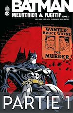 Download this eBook Batman - Meurtrier & fugitif - Tome 2 - Partie 1