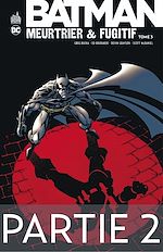 Download this eBook Batman - Meurtrier & fugitif - Tome 3 - Partie 2