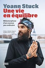 Télécharger le livre :  Yoann Stuck, Une vie en équilibre - Métamorphose d'un coureur peu ordinaire